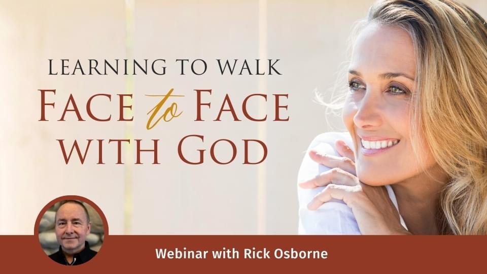 Learning to Walk Face to Face with God